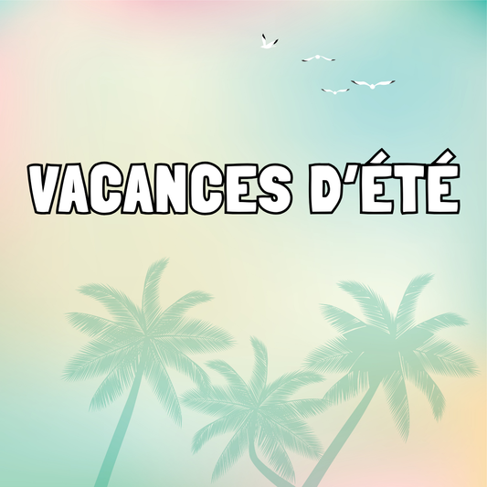 Fermeture vacances d'été 2026